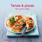 Couverture du livre « Tartes et pizzas » de Thierry Roussillon aux éditions First