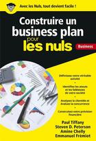 Couverture du livre « Construire un business plan pour les nuls » de Paul Tiffany et Amine Chelly et Emmanuel Fremiot et Steven D. Peterson aux éditions First