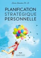 Couverture du livre « Planification stratégique personnelle » de Danie Beaulieu aux éditions Quebec Livres
