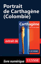 Couverture du livre « Portrait de Carthagène (Colombie) » de  aux éditions Ulysse