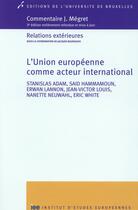 Couverture du livre « L union europeenne comme acteur international » de Universite Libre De aux éditions Universite De Bruxelles