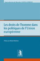 Couverture du livre « Les droits de l'homme dans les politiques de l'Union européenne » de Mercedes Candela Soriano aux éditions Larcier