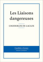 Couverture du livre « Les liaisons dangereuses » de Pierre Choderlos De Laclos aux éditions Candide & Cyrano