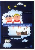 Couverture du livre « Super chanteuse et petit pirate » de Charles Dutertre et Julie Bonnie aux éditions Rouergue