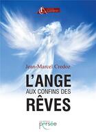 Couverture du livre « L'ange aux confins des rêves » de Credoz Jean-Marcel aux éditions Persee