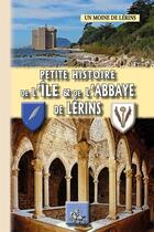 Couverture du livre « Petite histoire de l'île et de l'abbaye de Lérins » de  aux éditions Editions Des Regionalismes