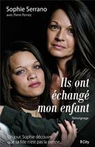 Couverture du livre « Ils ont échangé mon enfant » de Sophie Serrano aux éditions City