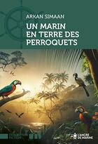 Couverture du livre « Un marin en terre des perroquets » de Arkan Simaan aux éditions L'ancre De Marine
