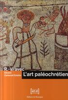 Couverture du livre « R.-V. avec l'Art paléochrétien » de Eduard Carbonell Esteller aux éditions Rouergue