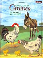 Couverture du livre « Creer Avec Des Graines Les Animaux De La Ferme T2 » de Catherine Raine aux éditions Editions Carpentier