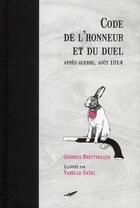 Couverture du livre « Code de l'honneur et du duel ; après guerre, août 1914 » de Georges Breittmayer et Nawelle Saidi aux éditions Baleine