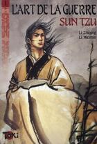 Couverture du livre « L'art de la guerre Tome 1 ; sun tzu » de Li Weimin et Li Zhiqing aux éditions Editions Du Temps