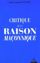 Couverture du livre « Critique De La Raison Maconnique » de Pluvuaud aux éditions Dervy