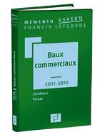 Couverture du livre « Mémento expert ; baux commerciaux (édition 2011/2012) » de  aux éditions Lefebvre