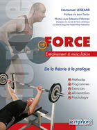 Couverture du livre « Force ; entraînement et musculation ; de la théorie à la pratique » de Emmanuel Legeard aux éditions Amphora
