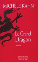 Couverture du livre « Le Grand Dragon » de Michele Kahn aux éditions Bibliophane-daniel Radford