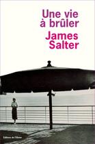 Couverture du livre « Une vie à brûler » de James Salter aux éditions Editions De L'olivier