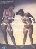 Couverture du livre « La psychotherapie interpersonnelle de la depression » de Hovaguimian aux éditions Medecine Et Hygiene