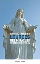 Couverture du livre « Guérison et miracles » de Patrick Theillier aux éditions Parole Et Silence