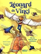 Couverture du livre « Léonard de Vinci : ma vie, mon art, mes aventures » de Enrico Lavagno et Tamypu aux éditions Nuinui Jeunesse