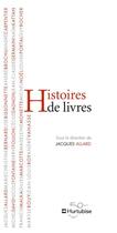 Couverture du livre « Histoire de livres » de Jacques Allard aux éditions Hurtubise