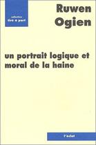 Couverture du livre « Un portrait logique et moral de la haine » de Ruwen Ogien aux éditions Eclat