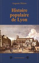 Couverture du livre « Histoire populaire de Lyon » de Auguste Bleton aux éditions Traboules