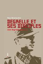 Couverture du livre « Degrelle et ses disciples » de Manu Abramovitch aux éditions Aden Belgique