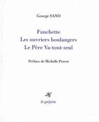 Couverture du livre « Fanchette ; les ouvriers boulangers ; le Père Va-tout-seul » de George Sand aux éditions La Guepine