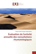 Couverture du livre « Evaluation de l'activite annuelle des consultations rhumatologiques » de Njatou Thierry aux éditions Editions Universitaires Europeennes