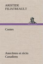 Couverture du livre « Contes, anecdotes et recits canadiens. » de Filiatreault A. aux éditions Tredition