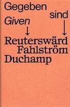 Couverture du livre « Given : reuterswärd fahlström Duchamp - cat. sprengel Museum Hannover » de  aux éditions Snoeck