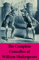 Couverture du livre « The Complete Comedies of William Shakespeare » de William Shakespeare aux éditions E-artnow