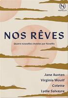 Couverture du livre « Nos rêves » de Jane Austen et Lydie Salvayre et Virginia Woolf et Colette aux éditions Novellix