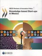 Couverture du livre « Knowledge-based start-ups in Mexico » de  aux éditions Ocde