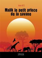 Couverture du livre « Malik le petit prince de la savane » de Didier Betz aux éditions Verone