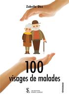 Couverture du livre « 100 visages de malades » de Zabelle Dez aux éditions Sydney Laurent