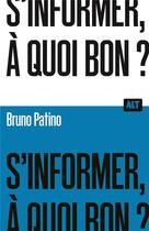 Couverture du livre « S'informer, à quoi bon? » de Bruno Patino aux éditions La Martiniere Jeunesse