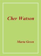 Couverture du livre « Cher Watson » de Marta Green aux éditions Librinova