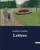 Couverture du livre « Lettere » de Galileo Galilei aux éditions Culturea