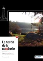 Couverture du livre « Le destin de la coccinelle » de Christine Carneau aux éditions Nombre 7