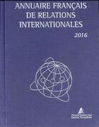 Couverture du livre « Annuaire francais des relations internationales (édition 2016) » de La Documentation Francaise aux éditions Documentation Francaise