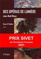 Couverture du livre « Des opéras de lumière ; Ravier et Thiollier » de Jean-Noel Blanc aux éditions Le Realgar