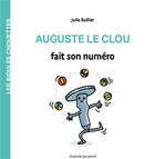 Couverture du livre « Les bidules chouettes : Auguste le clou fait son numéro » de Julie Bullier aux éditions La Poule Qui Pond