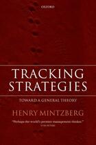 Couverture du livre « Tracking Strategies: Toward a General Theory » de Henry Mintzberg aux éditions Oup Oxford