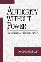 Couverture du livre « Authority without Power: Law and the Japanese Paradox » de Haley John Owen aux éditions Oxford University Press Usa