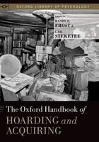 Couverture du livre « The Oxford Handbook of Hoarding and Acquiring » de Randy O Frost aux éditions Oxford University Press Usa
