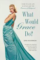 Couverture du livre « What Would Grace Do? » de Mckinnon Gina aux éditions Penguin Group Us