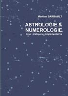 Couverture du livre « Astrologie & numerologie » de Martine Barbault aux éditions Lulu