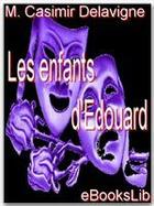 Couverture du livre « Les enfants d'Edouard » de Casimir Delavigne aux éditions Ebookslib